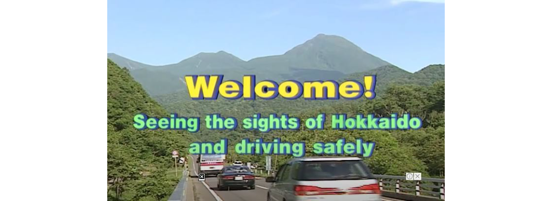 Welcome! Seeing the sights of Hokkaido while Driving Safely